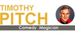 Tim Pitch Comedy Magician